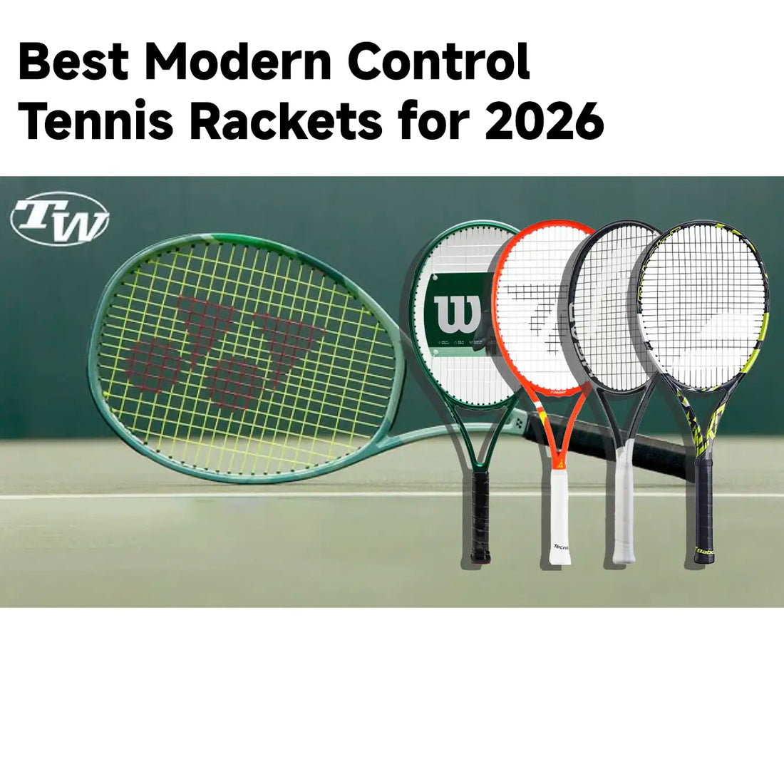 Best Modern Control Tennis Rackets for 2026